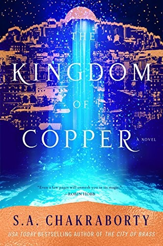 S. A Chakraborty, S. A. Chakraborty: The Kingdom of Copper (Paperback, 2019, Harper Voyager)