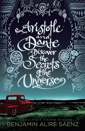 Benjamin Alire Sáenz: Aristotle and Dante Discover the Secrets of the Universe (Paperback, 2018, Thorndike Press Large Print)