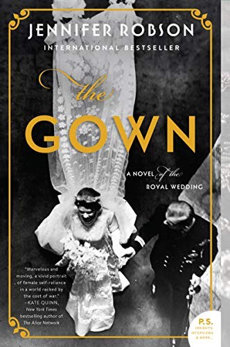 Jennifer Robson: The Gown (Paperback, 2018, William Morrow Paperbacks)