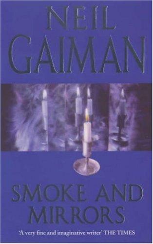 Neil Gaiman, William Peter Blatty, Joe Hill, Richard Chizmar, Kealan Patrick Burke, Brian Keene, Joe R. Lansdale, Ray Garton: Smoke and Mirrors (Paperback, Headline Book Publishing)