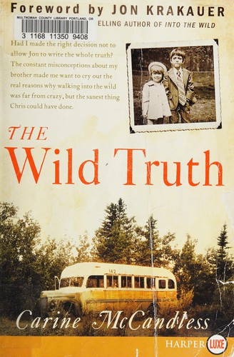 Carine McCandless: The wild truth (2014, HarperLuxe, an imprint of HarperCollinsPublishers)