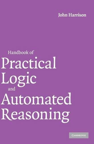 John Harrison: Handbook of Practical Logic and Automated Reasoning (2009)