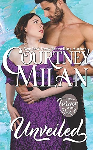 Courtney Milan: Unveiled (Paperback, 2016, CreateSpace Independent Publishing Platform, Createspace Independent Publishing Platform)