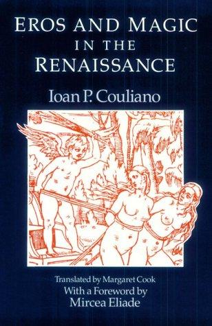 Ioan P. Culianu: Eros and magic in the Renaissance (1987, University of Chicago Press, Univ of Chicago Pr (Tx), University Of Chicago Press)