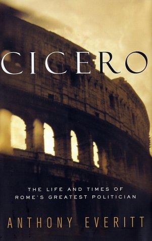 Anthony Everitt: Cicero (2002, Random House)