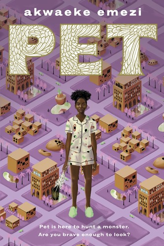 Akwaeke Emezi, Carla Bataller Estruch: Pet (EBook, 2019, Make Me a World)