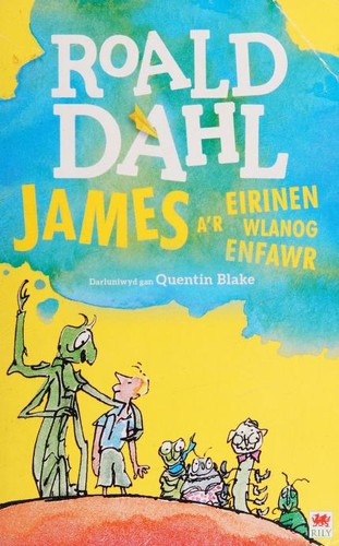 Roald Dahl: James a'r Eirinen Wlanog Enfawr (Welsh language, 2016, Rily Publications Limited)