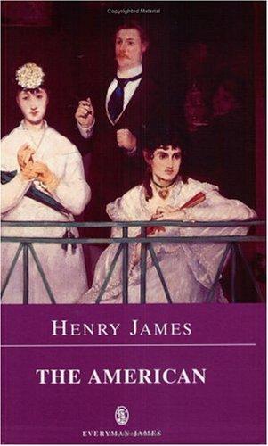 Henry James: The American (Everyman Paperback Classics) (Everyman Paperback Classics)