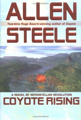 Allen Steele: Coyote rising (2004, Ace Books)