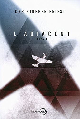 Christopher J. Priest: L'adjacent (2015, Editions Denoël, DENOEL)