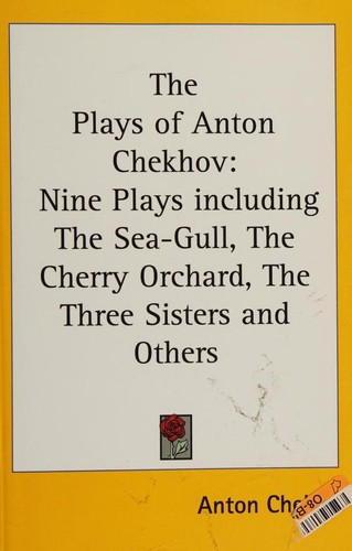 Anton Chekhov: The Plays of Anton Chekhov (Paperback, Kessinger Publishing)