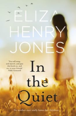 Eliza Henry-Jones: In the Quiet (2015, HarperCollins Publishers Australia)