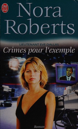 Nora Roberts: Lieutenant Eve Dallas, 2. Crimes pour l'exemple (French language, 1997, J'ai lu)