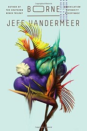 Jeff VanderMeer: Borne: A Novel (2018, MCD)