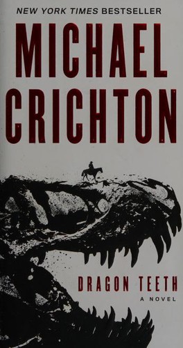 Michael Crichton: Dragon Teeth (Paperback, Harper)