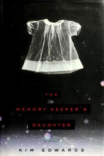 Kim Edwards: The Memory Keeper's Daughter (Hardcover, 2005, Viking)