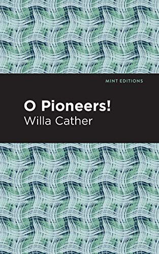 Mint Editions, Willa Cather: O Pioneers! (Paperback, Mint Editions)