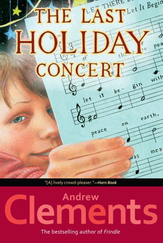 Andrew Clements: The Last Holiday Concert (Paperback, Atheneum Books for Young Readers)