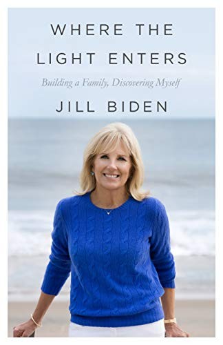 Jill Biden: Where the Light Enters (Hardcover, 2019, Flatiron Books)