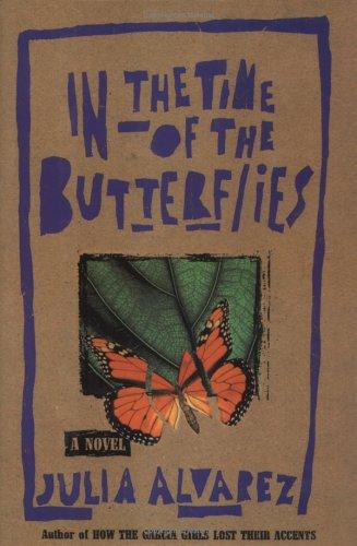 Julia Alvarez: In the time of the butterflies (1994, Algonquin Books of Chapel Hill)