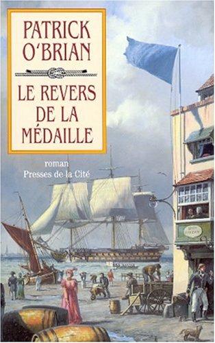 Patrick O'Brian: Le revers de la médaille (Paperback, French language, 1999, Presses de la Cité)