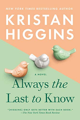 Kristan Higgins: Always the Last to Know (Hardcover, 2020, Berkley)