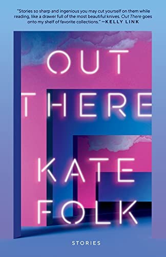 Kate Folk: Out There (2022, Random House Publishing Group, Random House Trade Paperbacks)