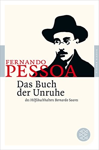 Fernando Pessoa: Das Buch der Unruhe des Hilfsbuchhalters Bernardo Soares (Paperback, FISCHER Taschenbuch)