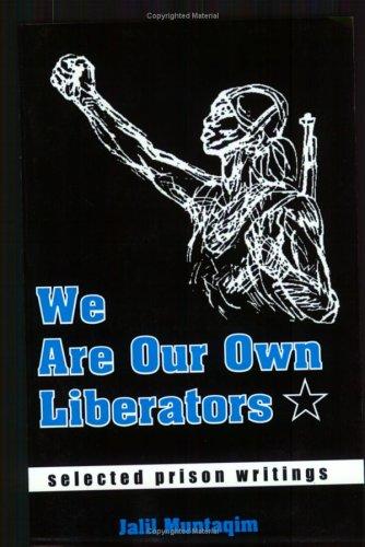 Jalil Muntaqim: We Are Our Own Liberators (Paperback, Abraham Guillen Press)