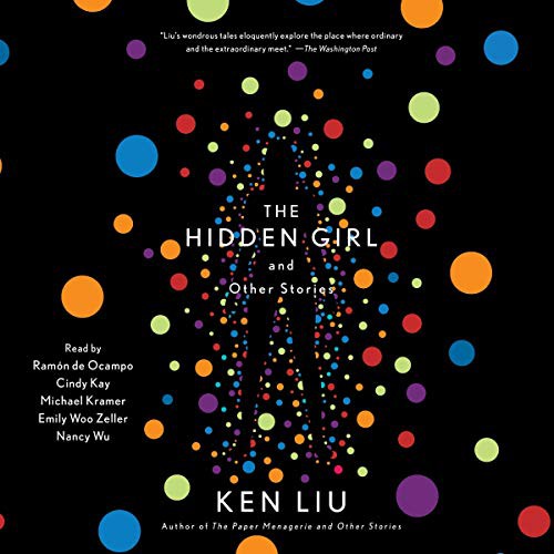 Ken Liu: The Hidden Girl and Other Stories (AudiobookFormat, 2020, Simon & Schuster Audio and Blackstone Publishing, Simon & Schuster Audio)