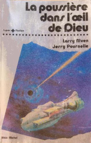 Larry Niven, Jerry Pournelle, L.J. Ganser: La Poussière dans l'œil de Dieu (Paperback, French language, 1981, Albin Michel)