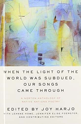 Joy Harjo, Jennifer Elise Foerster, Leanne Howe: When the Light of the World Was Subdued, Our Songs Came Through (Hardcover, 2021, Turtleback)