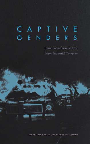 Eric A. Stanley, Nat Smith: Captive Genders (2011, AK Press)