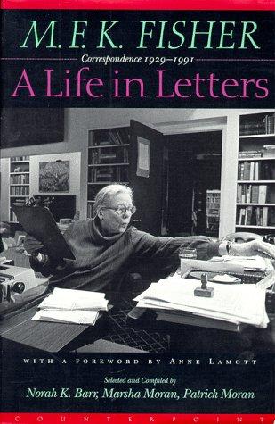 M.F.K. Fisher: A life in letters (1998, Counterpoint)