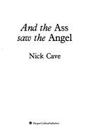 Nick Cave: And the ass saw the angel (1989, HarperCollins)