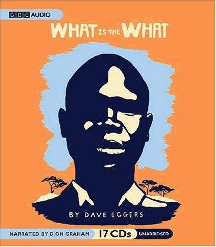 Dave Eggers: What Is the What (AudiobookFormat, BBC Audiobooks America)