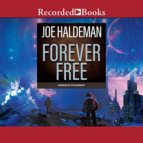 Joe Haldeman: Forever Free (AudiobookFormat, Recorded Books, Inc. and Blackstone Publishing)