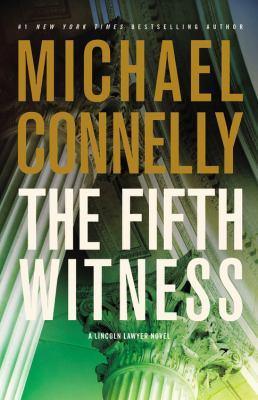 Michael Connelly: The Fifth Witness (2011, Little Brown & Co)