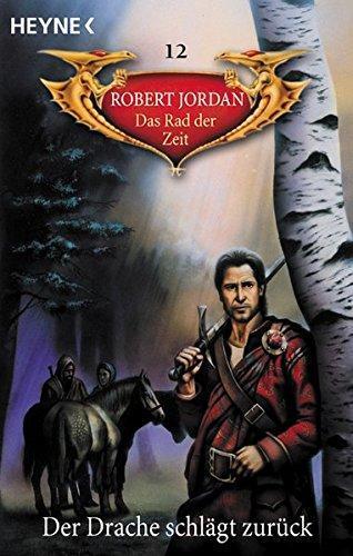 Robert Jordan: Das Rad der Zeit 12: Der Drache schlägt zurück (German language, 1996, Heyne Verlag)