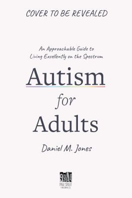 Daniel M. Jones: Autism for the Rest of Us (2023, Page Street Publishing Company)