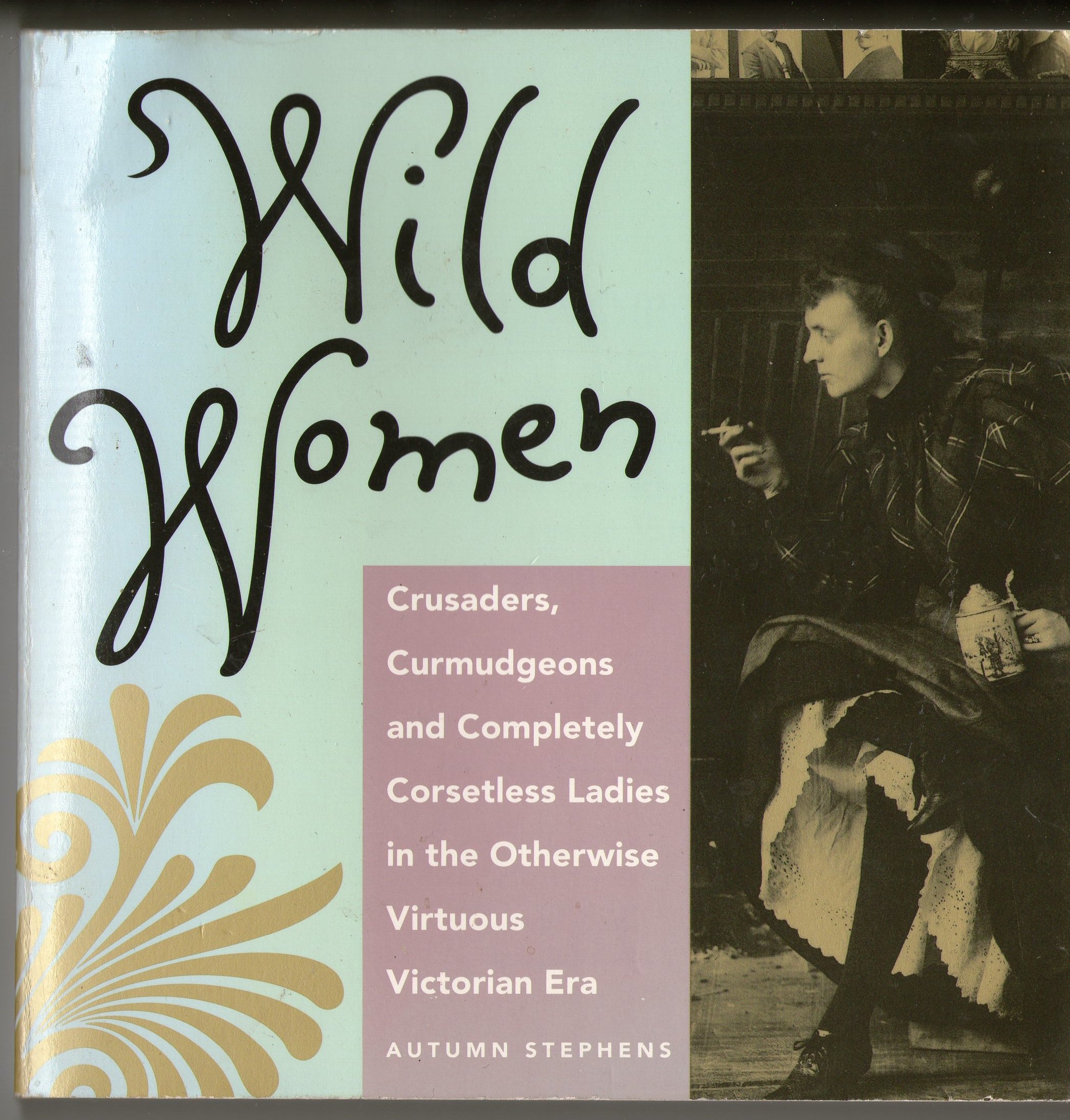 Autumn Stephens: Wild Women (Paperback, 1992, Conari Press)