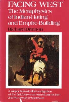 Richard Drinnon: Facing west (1980, University of Minnesota Press)