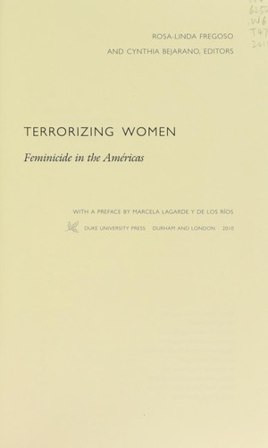 Rosa Linda Fregoso, Cynthia L. Bejarano, Marcela Lagarde: Terrorizing women (2010, Duke University Press)