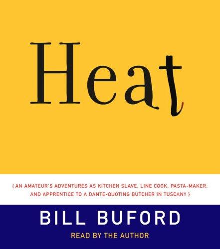 Bill Buford: Heat (AudiobookFormat, 2006, Random House Audio)