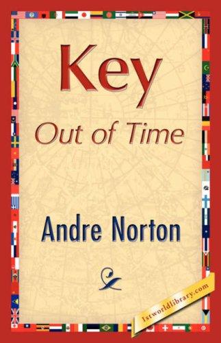 Andre Norton: Key Out of Time (Paperback, 2007, 1st World Library - Literary Society)