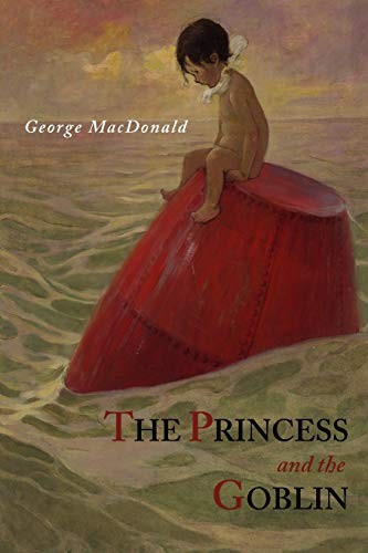 George MacDonald: The Princess and The Goblin (Paperback, 2011, Martino Fine Books)