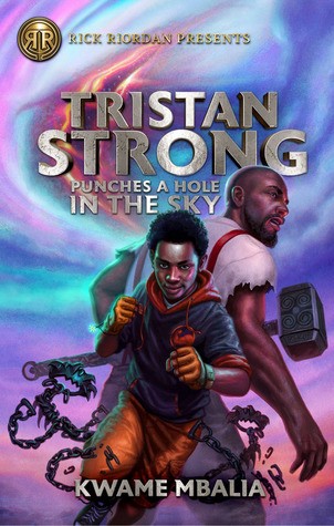 Amir Abdullah, Kwame Mbalia: Tristan Strong Punches a Hole in the Sky (2019, Rick Riordan Presents, Disney-Hyperion)