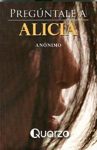 Anonymous: Preguntale a Alicia/ Go ask Alice (Paperback, Spanish language, 2007, Quarzo)