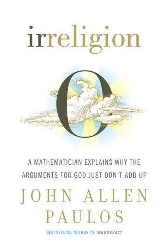 John Allen Paulos: Irreligion (Hardcover, Hill and Wang)