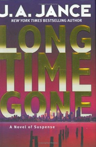 J. A. Jance: Long time gone (2005, William Morrow)